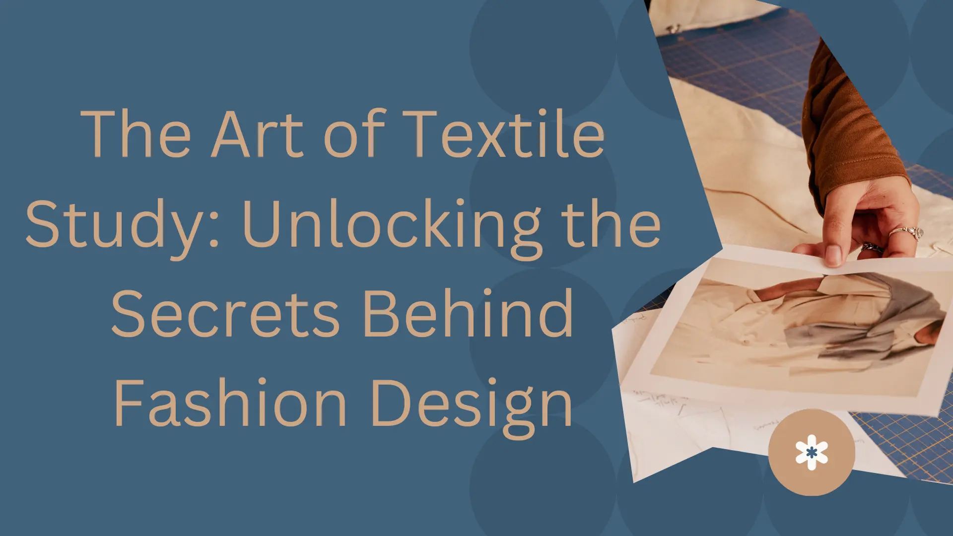 The Art of Textile Study: Unlocking the Secrets Behind Fashion Design