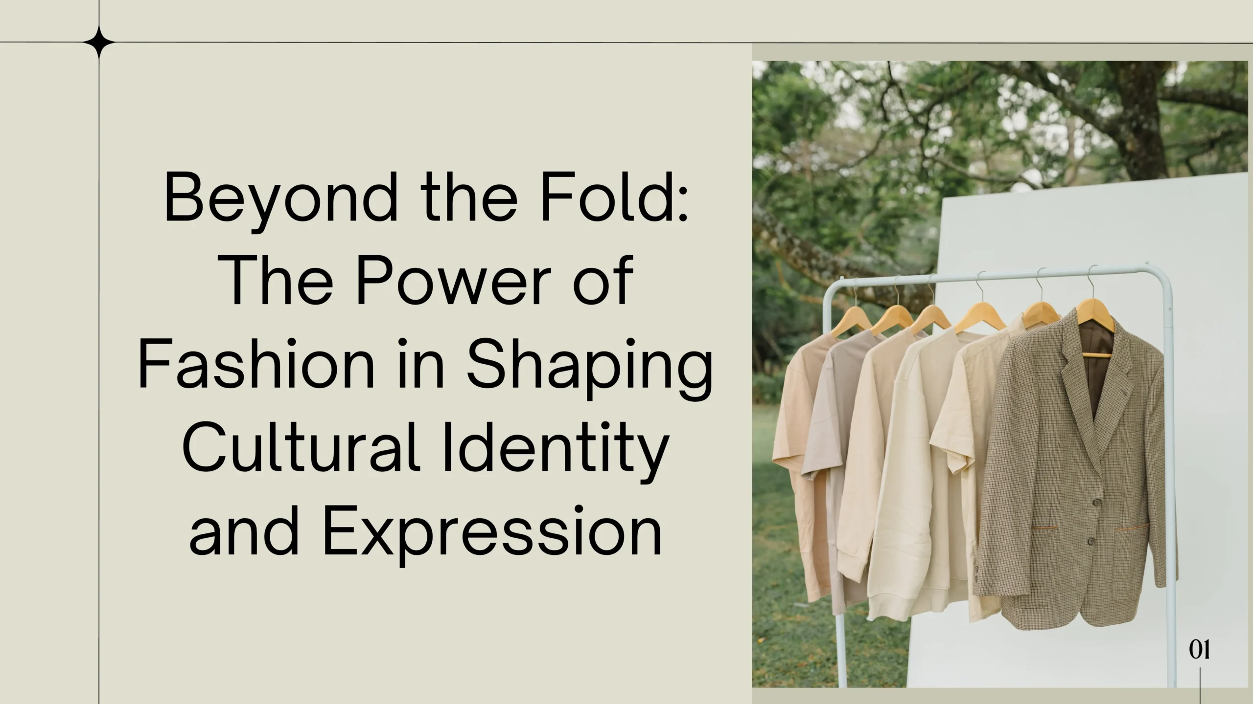 Beyond the Fold: The Power of Fashion in Shaping Cultural Identity and Expression